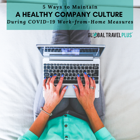 GTP-5-Ways-to-Maintain-a-Healthy-Company-Culture-During-COVID-19-Work-From-Home-Measures.png